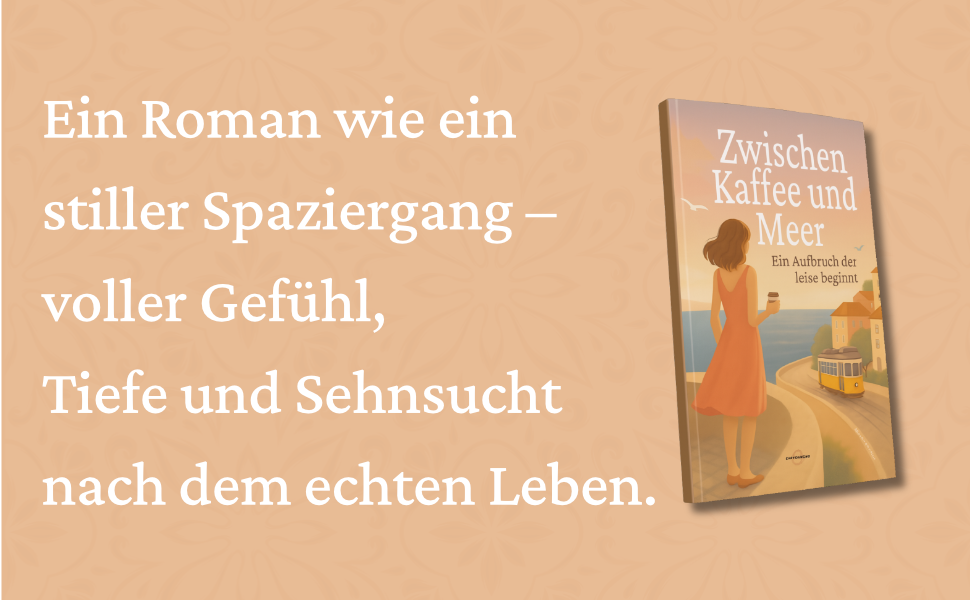 Zwischen Kaffee und Meer – Ein Roman für alle, die spüren, dass mehr in ihnen steckt